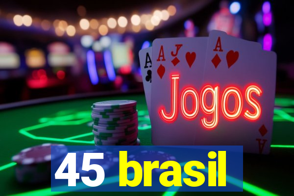 45 brasil